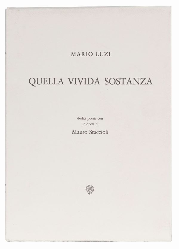 MAURO STACCIOLI - Mario Luzi "Quella vivida sostanza"